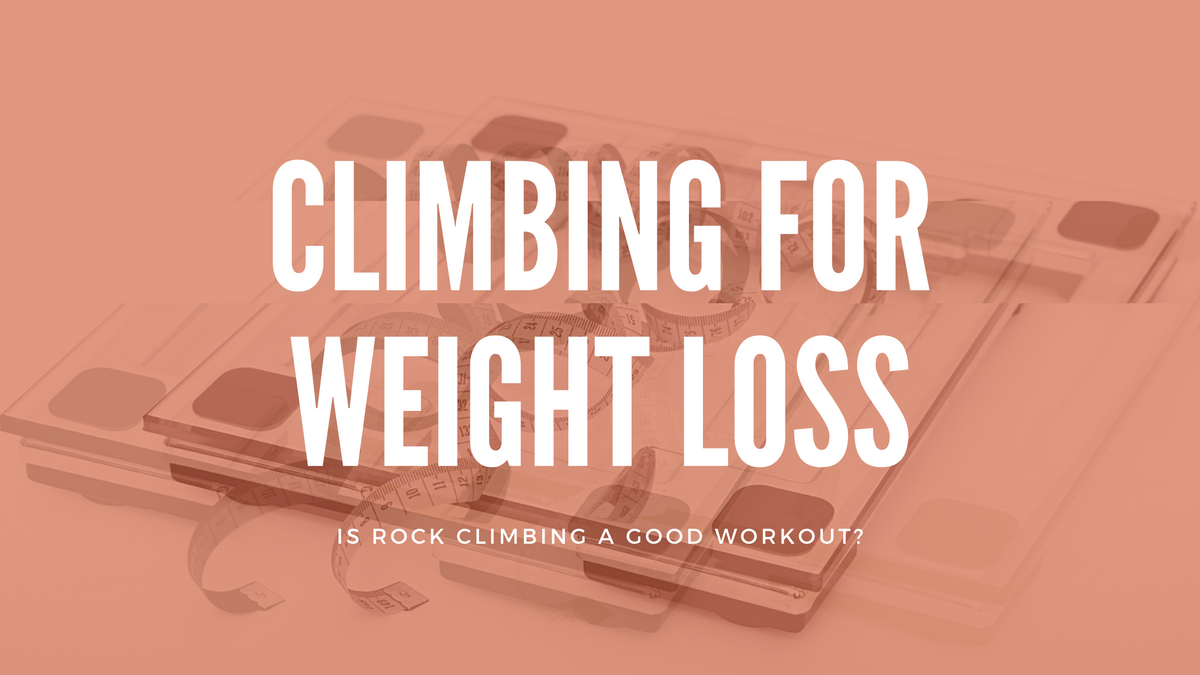 Climbing for Weight Loss Is Rock Climbing a Good Workout?